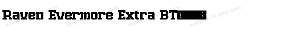 Raven Evermore Extra BT字体转换